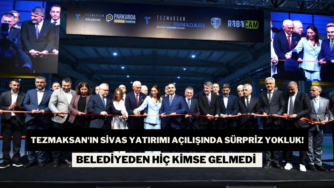 Tezmaksan'ın Sivas Yatırımı Açılışında Sürpriz Yokluk! Belediyeden Hiç Kimse Gelmedi