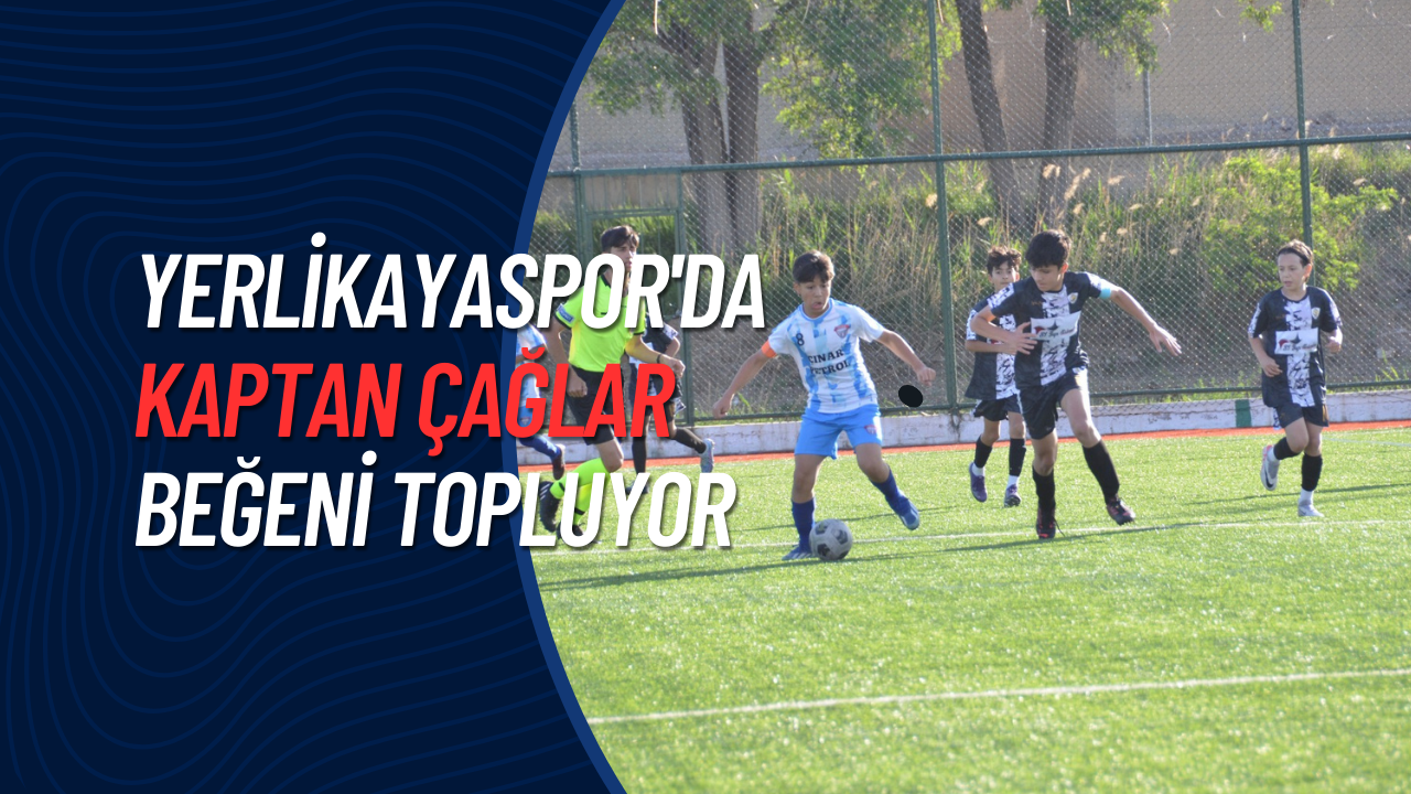 Yerlikayaspor'da Kaptan Çağlar Beğeni Topluyor