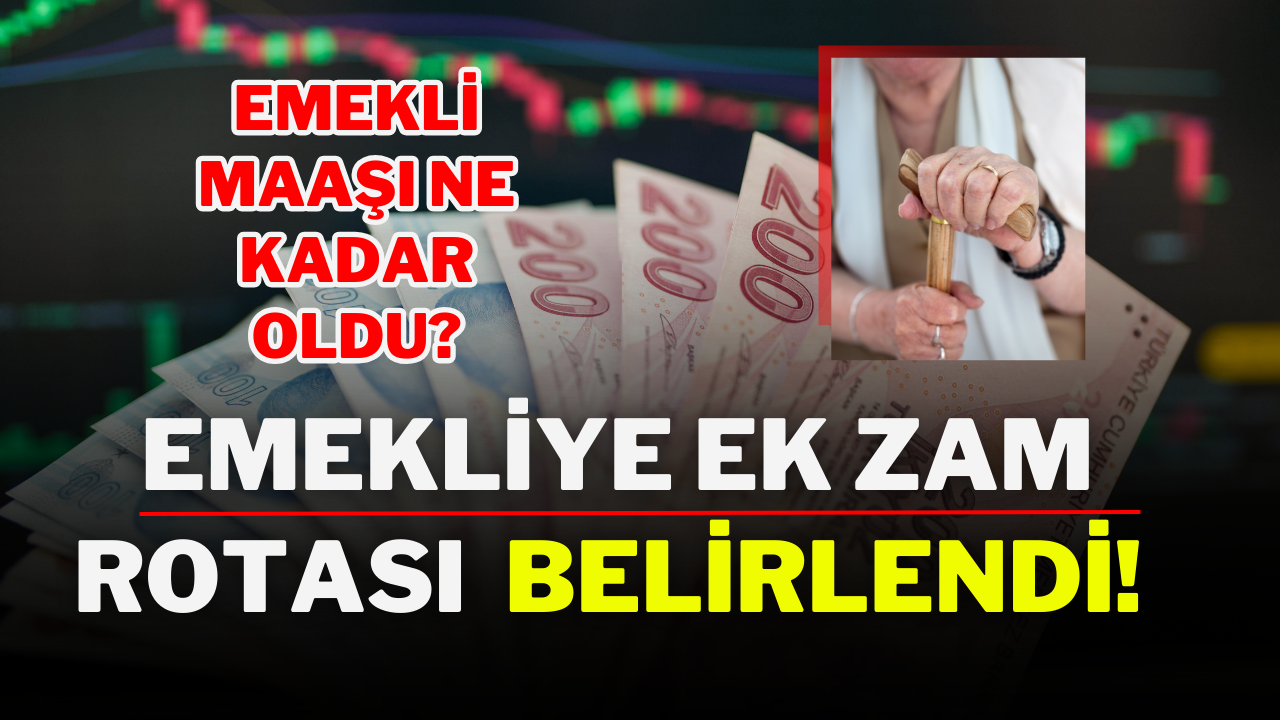 Emekliye ek zam rotası  belirlendi! Emekli maaşı ne kadar oldu?