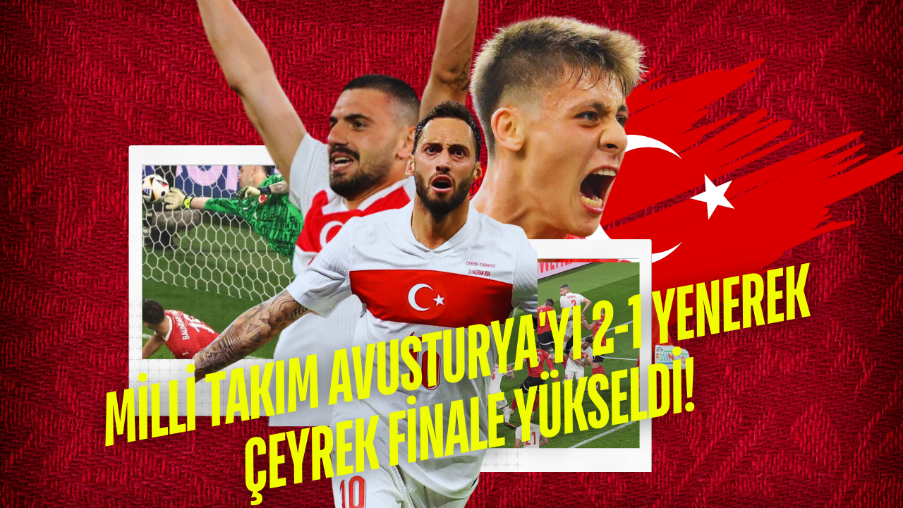 Milli Takım Avusturya'yı 2-1 Yenerek Çeyrek Finale Yükseldi!