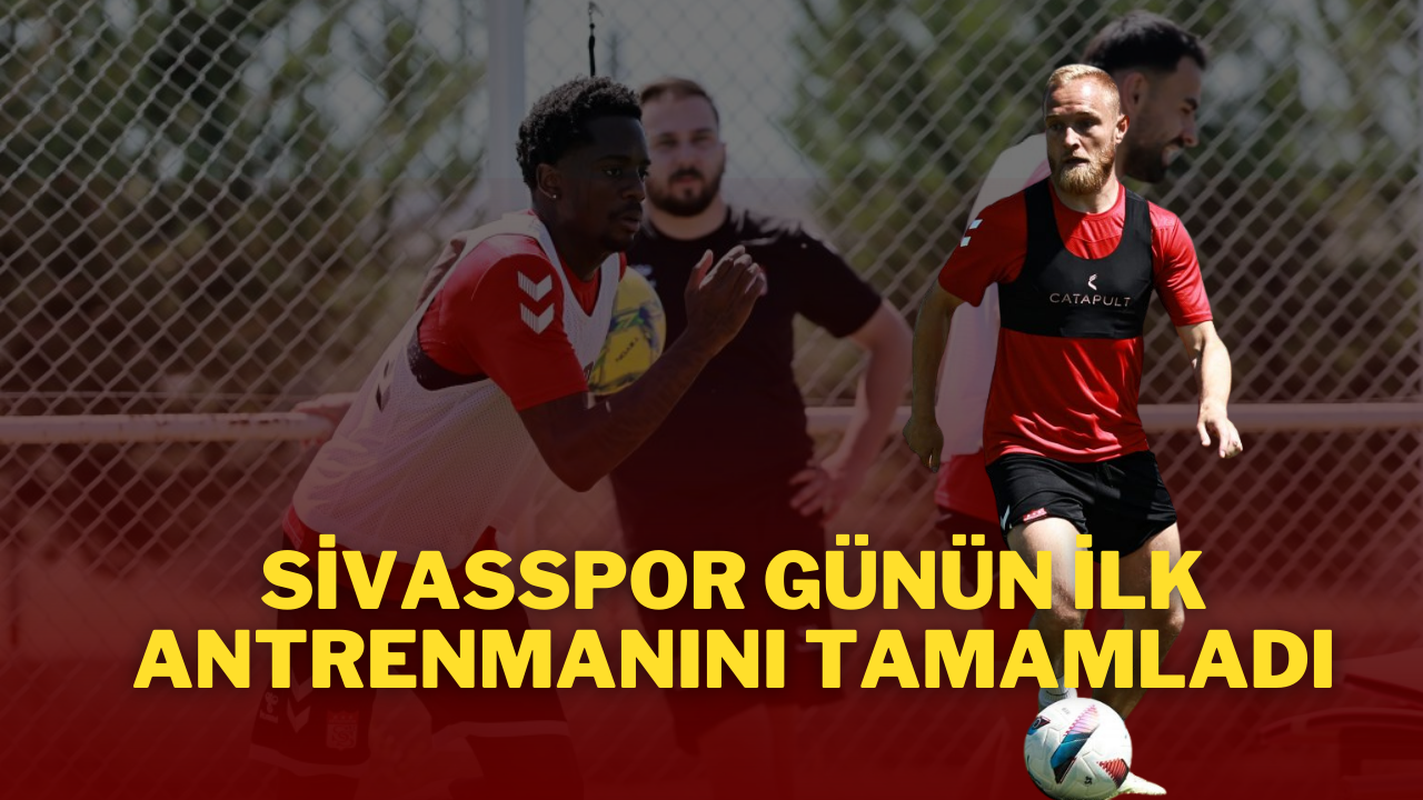 Sivasspor Günün İlk Antrenmanını Tamamladı