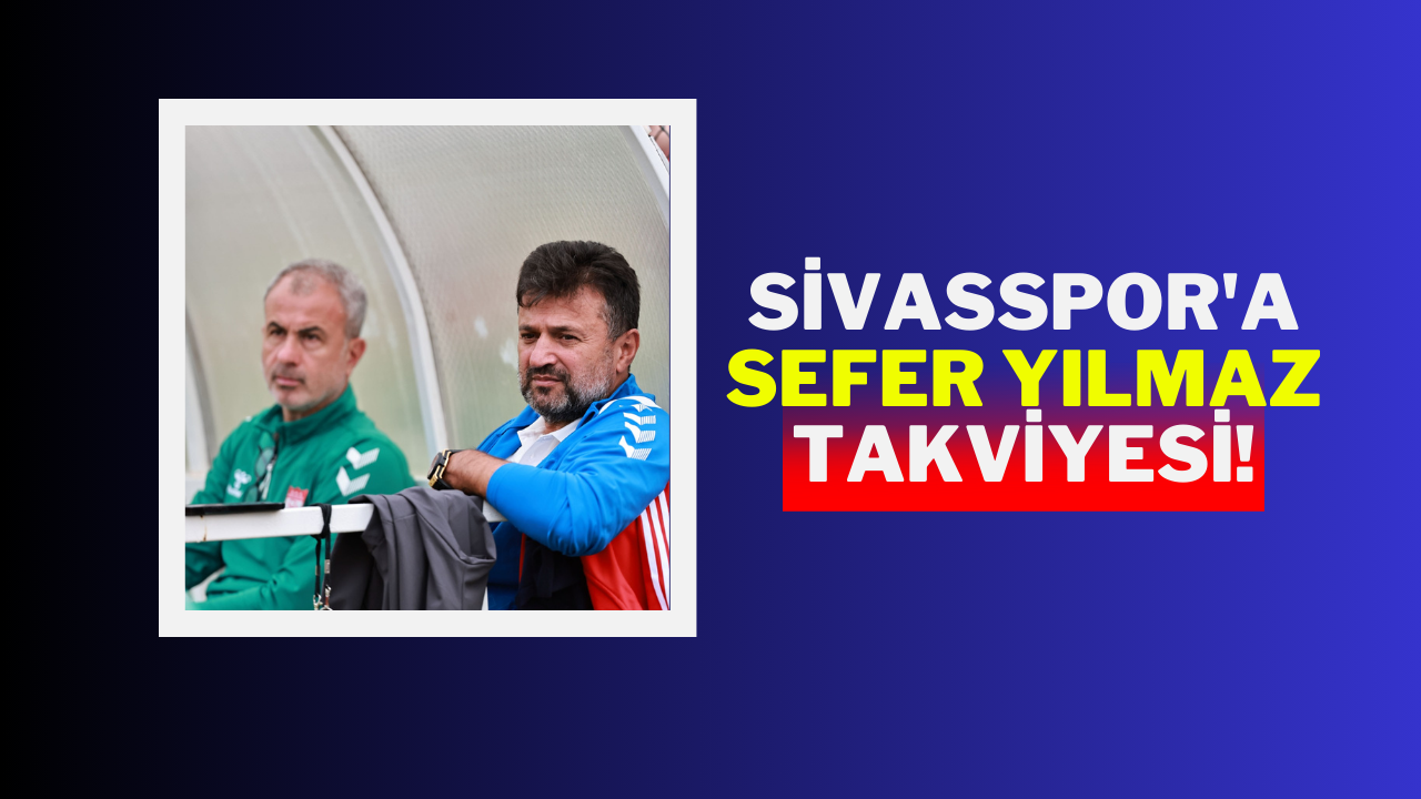 Sivasspor'a Sefer Yılmaz Takviyesi!