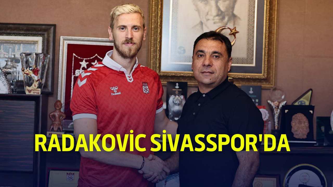 Radakovic Sivasspor'da!