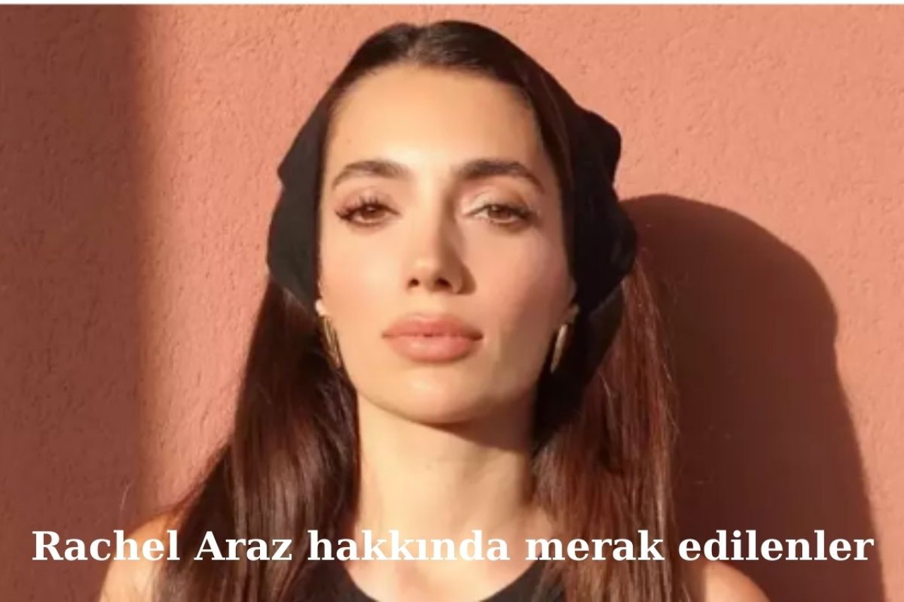 Rachel Araz: Sosyal Medyanın Parlayan Yıldızı Kimdir?