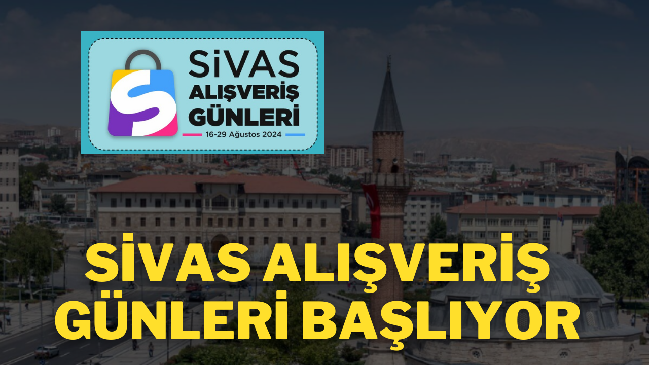 Sivas Alışveriş Günleri Başlıyor
