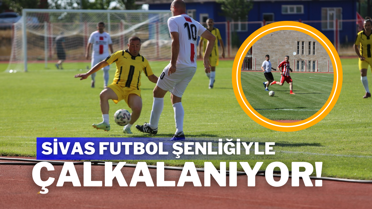 Sivas Futbol Şenliğiyle Çalkalanıyor!