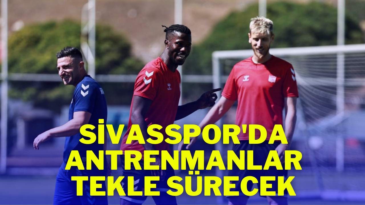 Sivasspor'da Antrenmanlar Tekle Sürecek