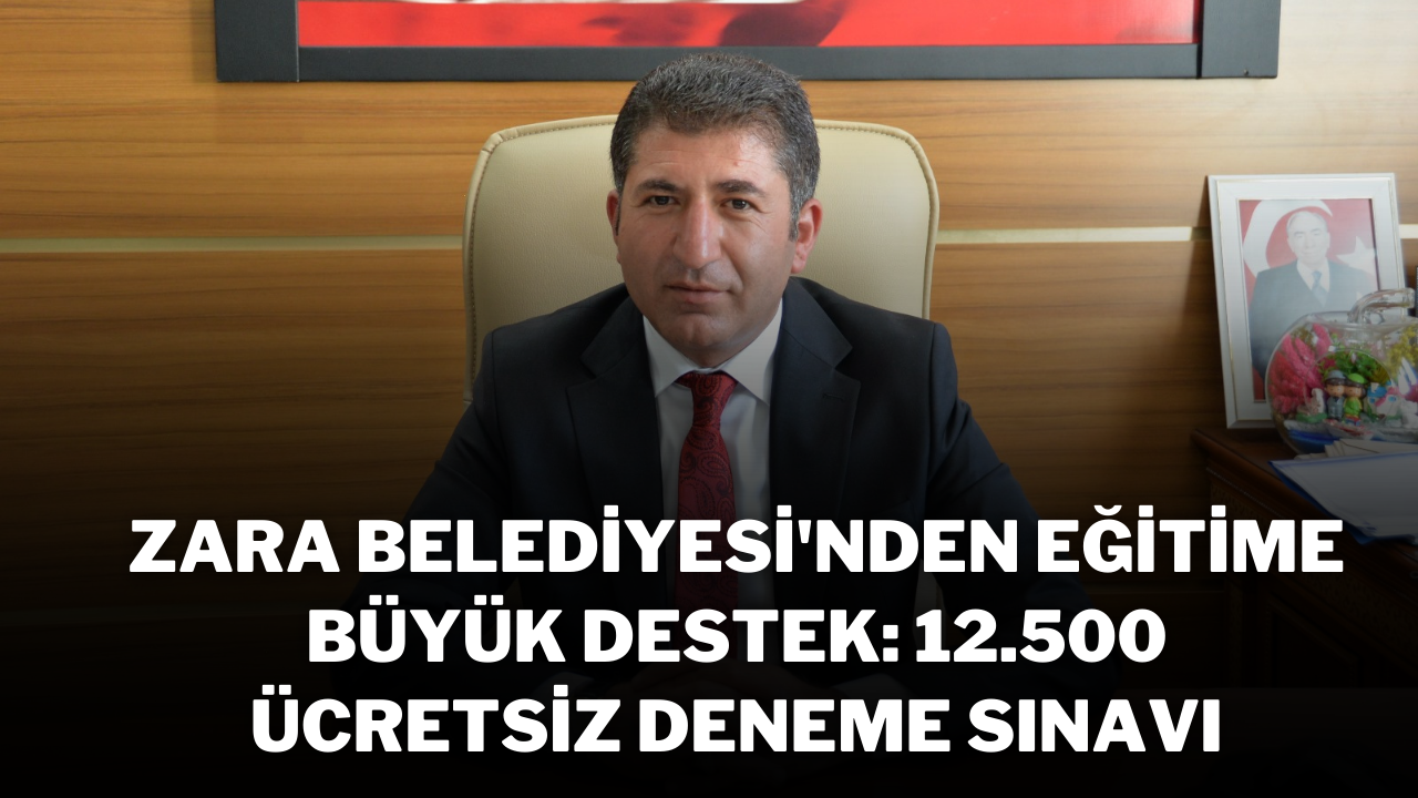Zara Belediyesi'nden Eğitime Büyük Destek: 12.500 Ücretsiz Deneme Sınavı