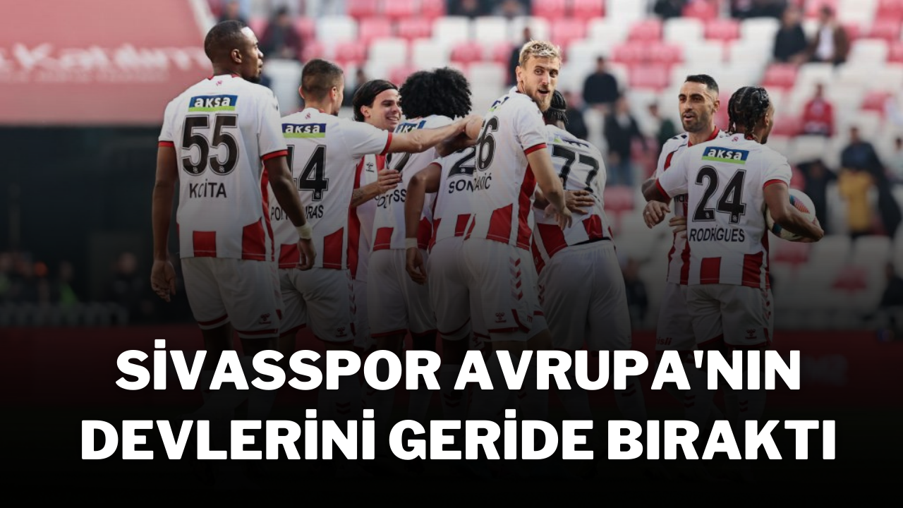 Sivasspor,  Avrupa'nın Devlerini Geride Bıraktı