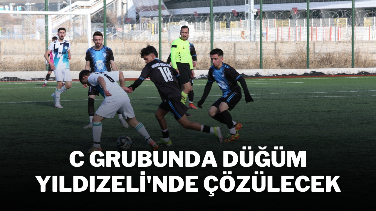 C Grubunda Düğüm Yıldızeli'nde Çözülecek