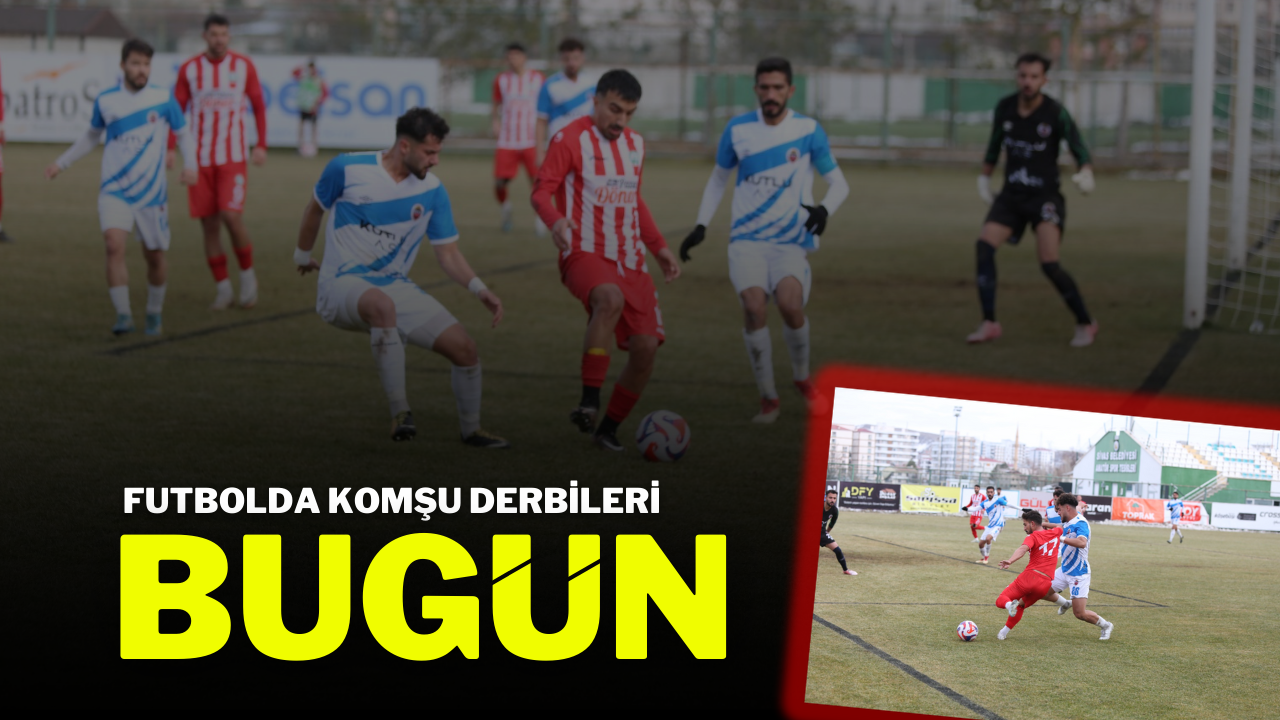 Futbolda Komşu Derbileri Bugün