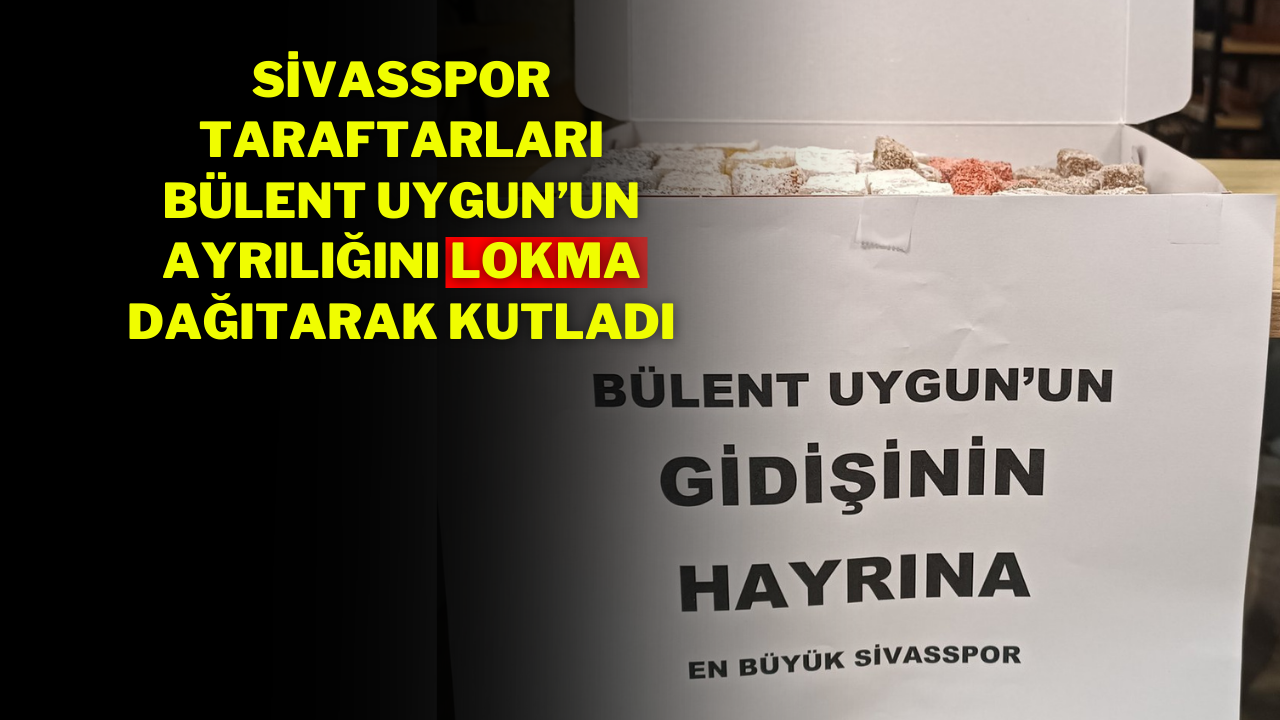 Sivasspor Taraftarları,  Bülent Uygun’un Ayrılığını Lokma Dağıtarak Kutladı