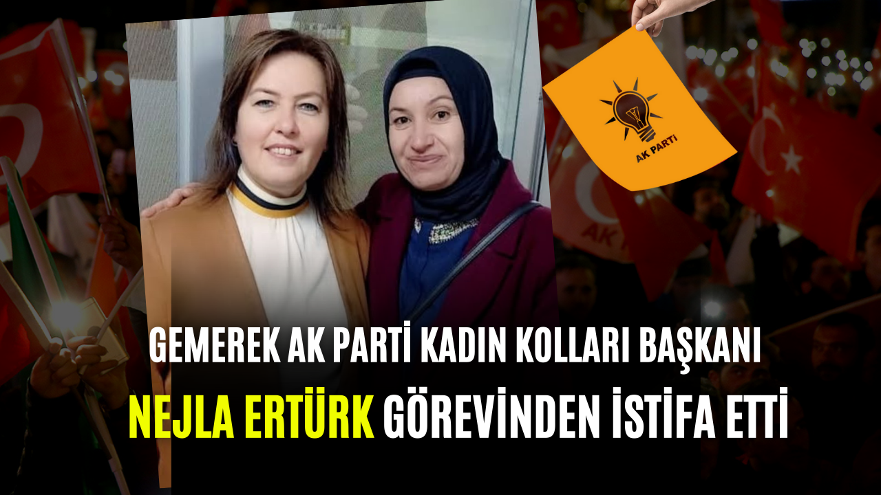Gemerek Ak Parti Kadın Kolları Başkanı Nejla Ertürk Görevinden İstifa Etti