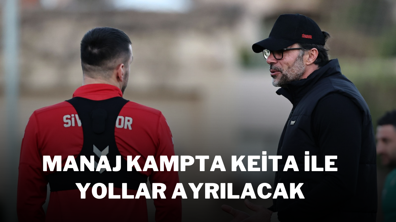 Manaj Kampta Keita İle Yollar Ayrılacak