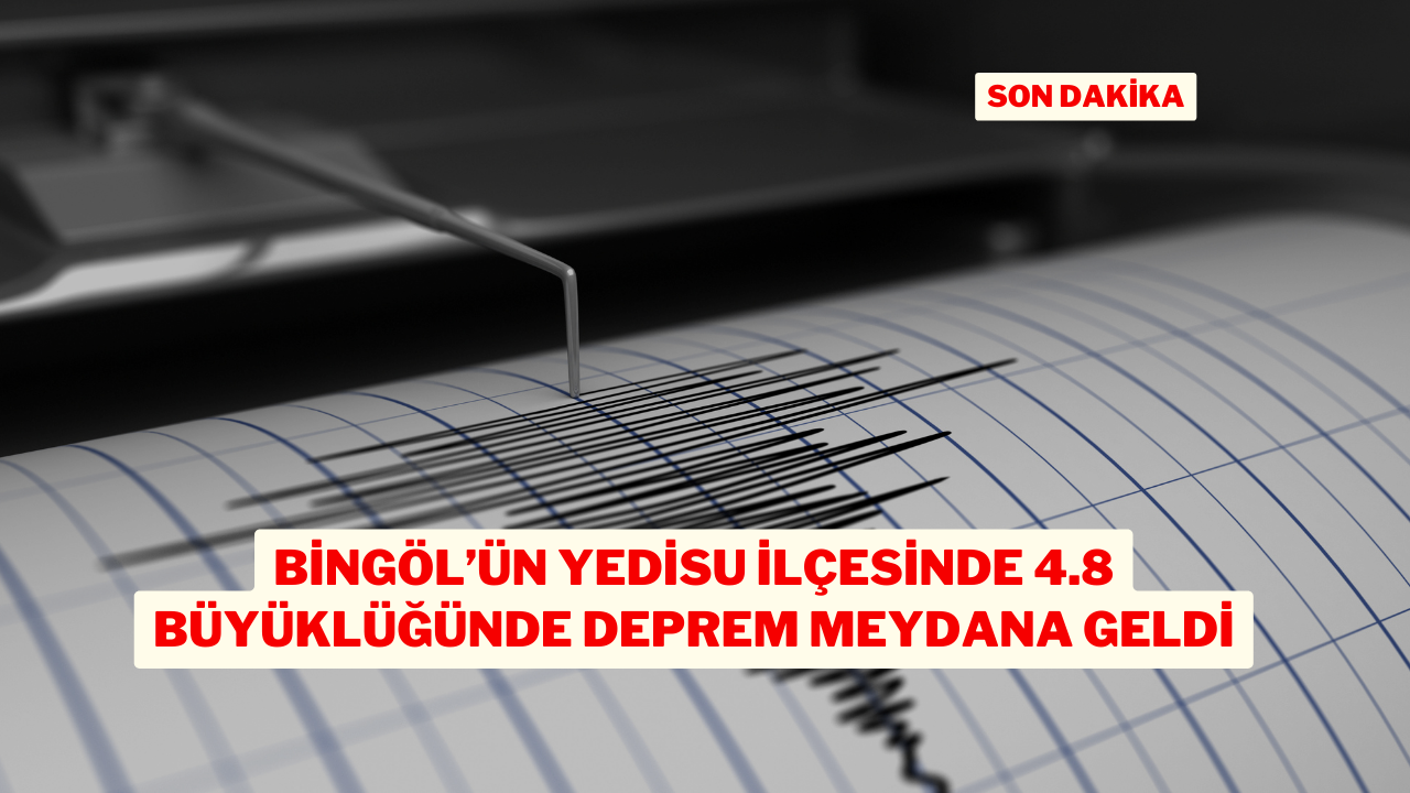 Bingöl’ün Yedisu İlçesinde 4.8 Büyüklüğünde Deprem Meydana Geldi
