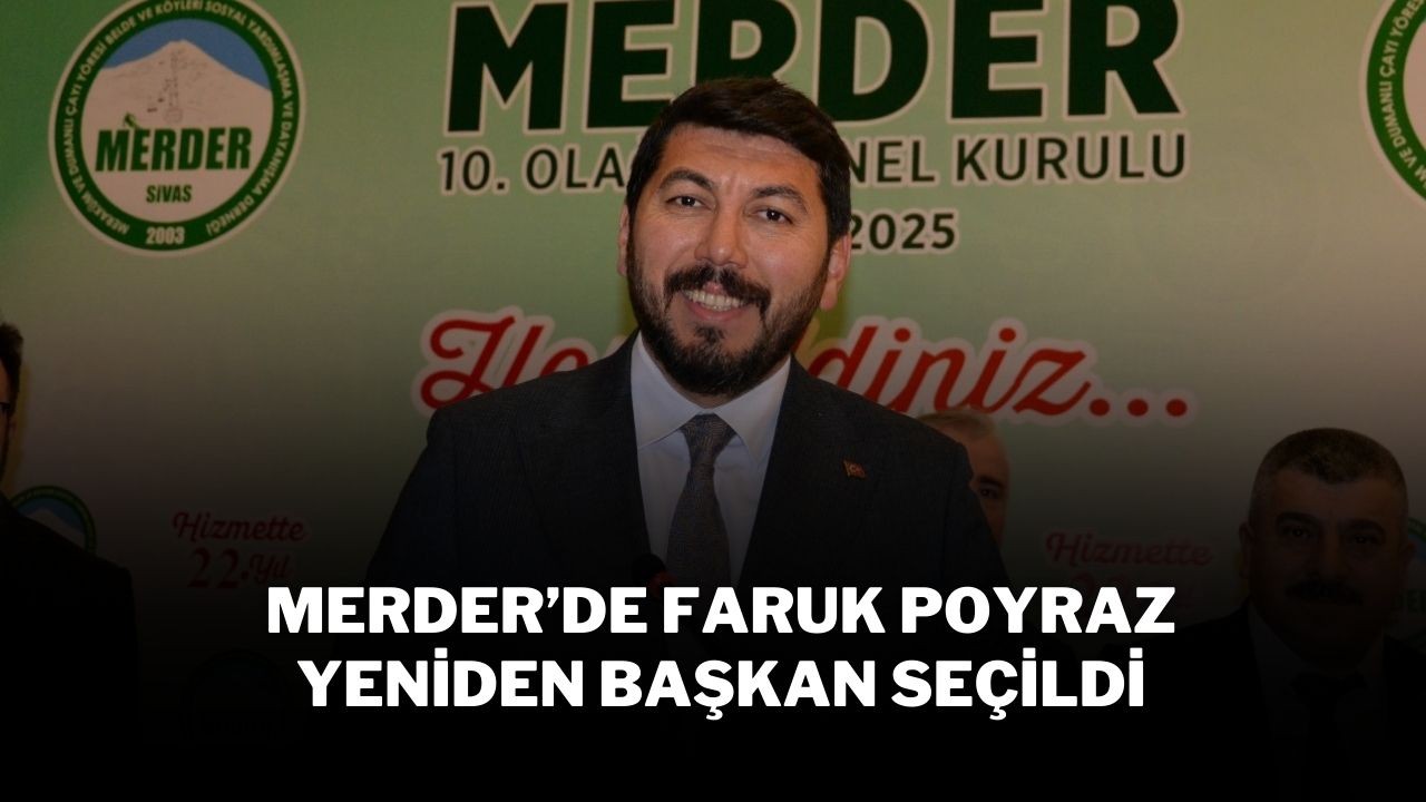 MERDER’de Faruk Poyraz Yeniden Başkan Seçildi