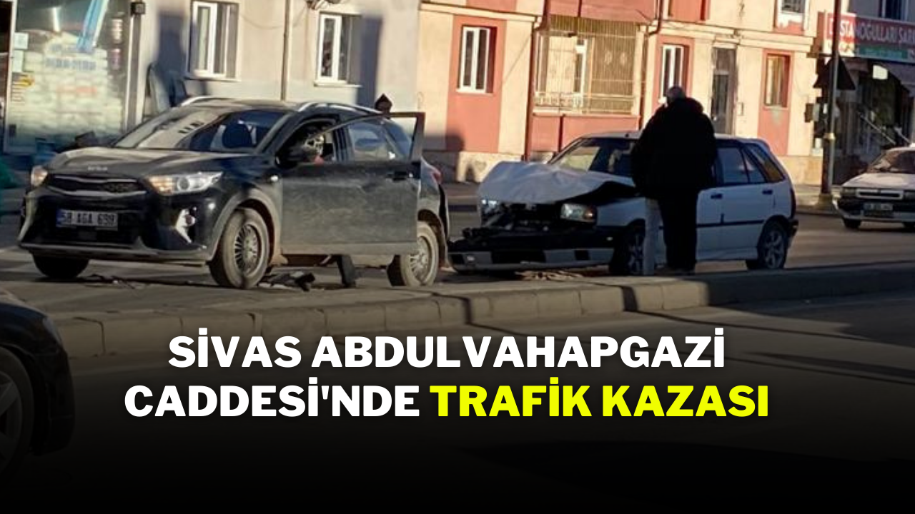 Sivas Abdulvahapgazi Caddesi'nde Trafik Kazası