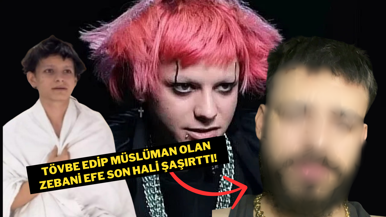 Tövbe Edip Müslüman Olan Zebani Efe Son Hali Şaşırttı!