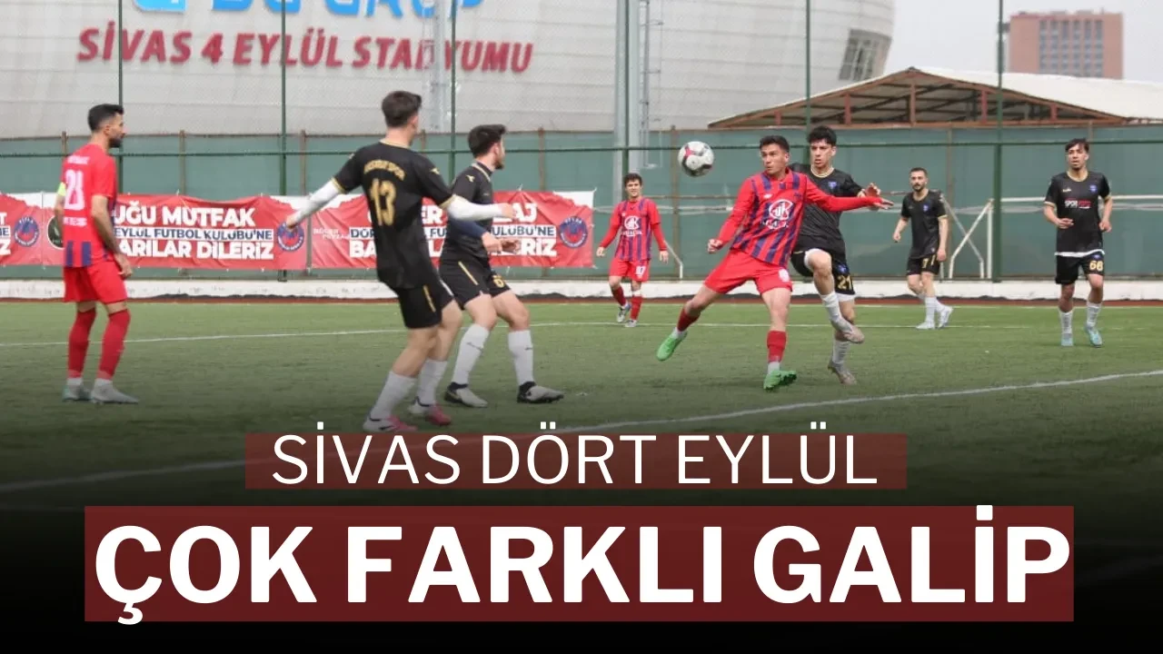 Sivas Dört Eylül  Çok Farklı Galip