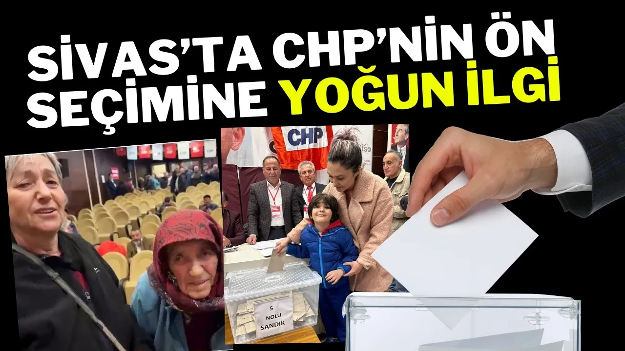 Sivas'ta CHP’nin Ön Seçimine Yoğun İlgi
