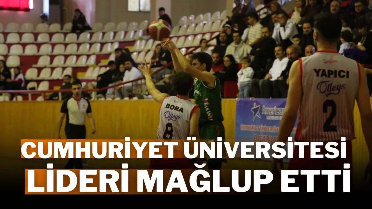 Cumhuriyet Üniversitesi Lideri Mağlup Etti
