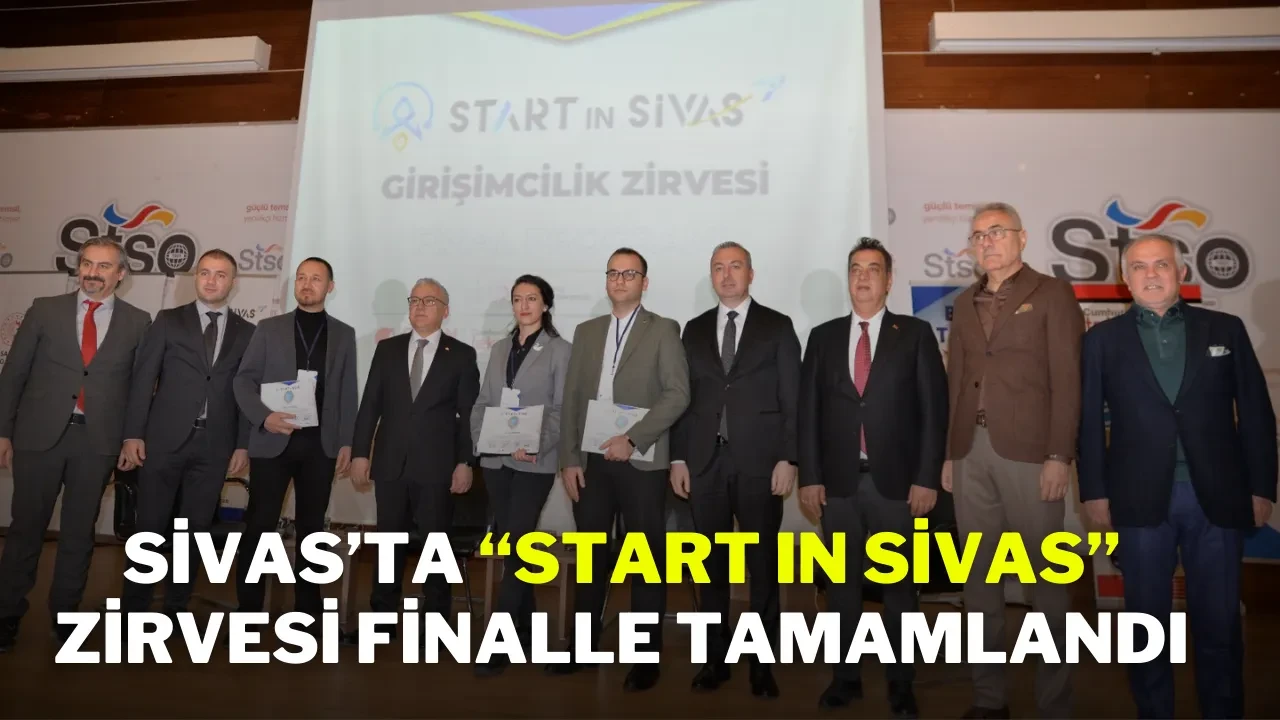 Sivas’ta “Start In Sivas” Zirvesi Finalle Tamamlandı