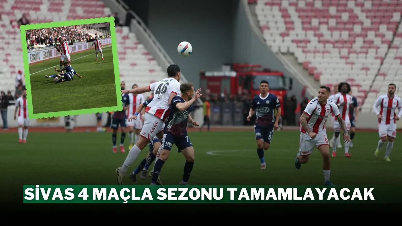 Sivas 4 Maçla Sezonu Tamamlayacak
