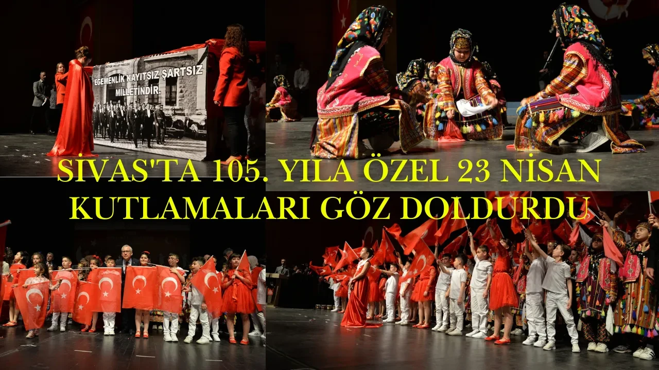 Sivas'ta 105. Yıla Özel 23 Nisan Kutlamaları Göz Doldurdu
