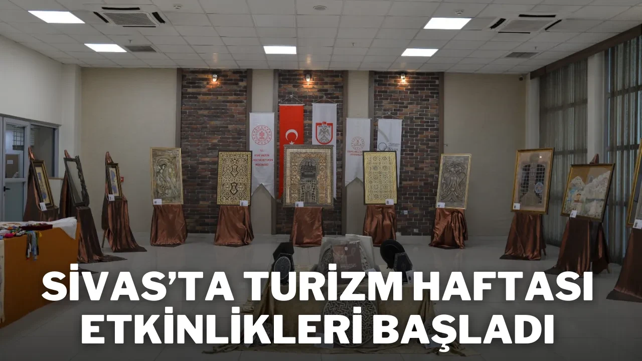 Sivas’ta Turizm Haftası Etkinlikleri Başladı