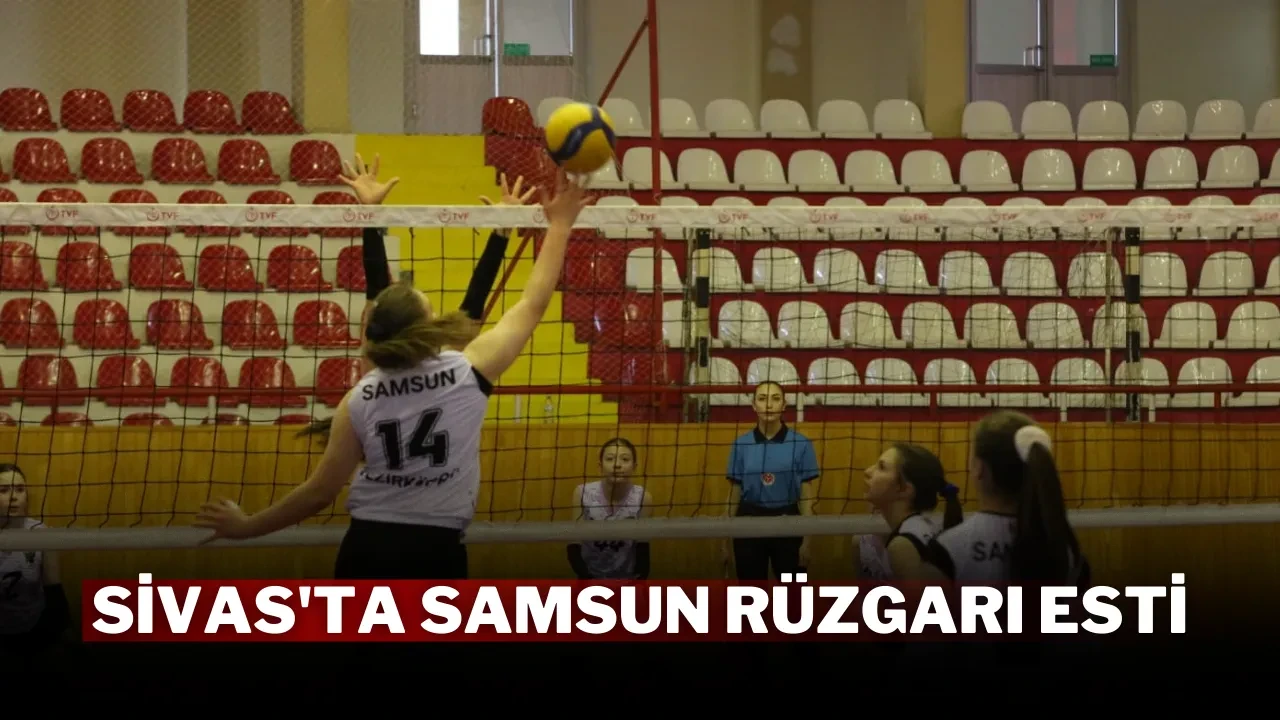 Sivas'ta Samsun Rüzgarı Esti