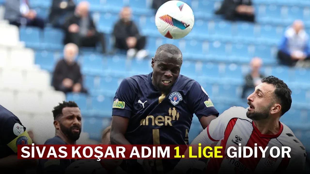 Sivas Koşar Adım 1. Lige Gidiyor