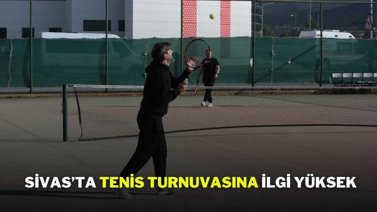 Sivas’ta Tenis Turnuvasına İlgi Yüksek