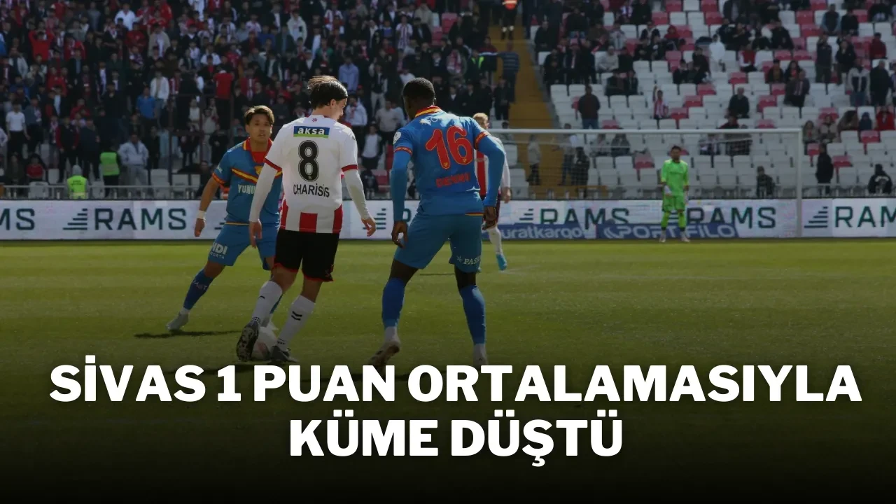 Sivas 1 Puan Ortalamasıyla Küme Düştü
