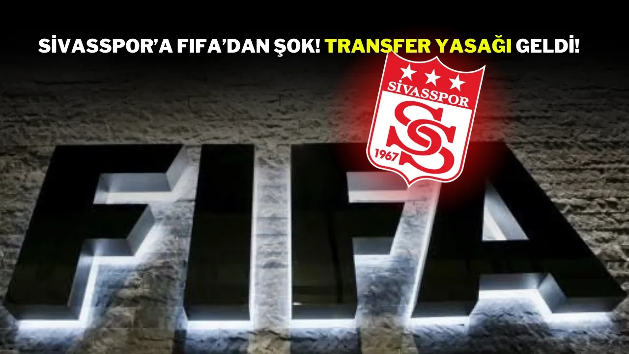 Sivasspor’a FIFA’dan Şok! Transfer Yasağı Geldi!