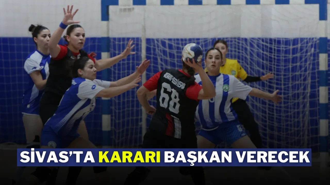 Sivas’ta Kararı Başkan Verecek