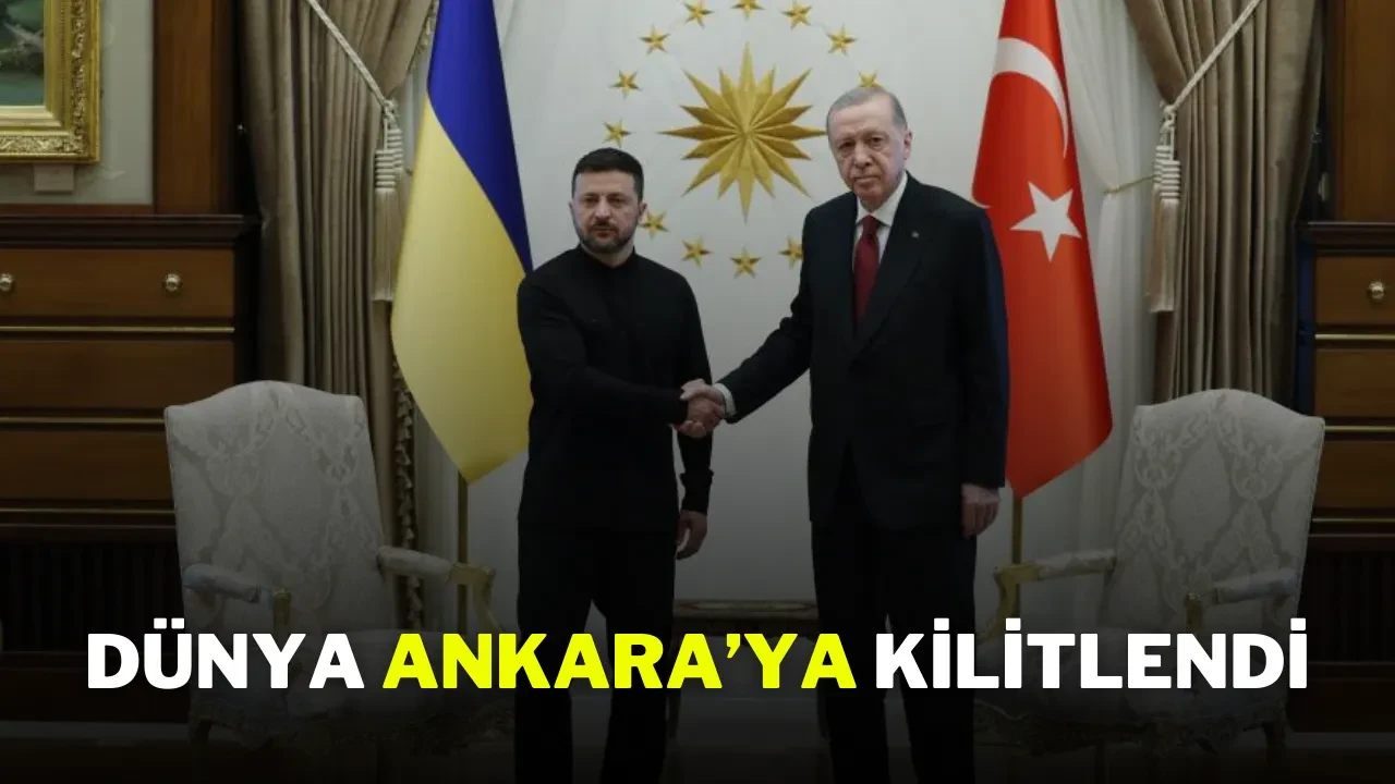 Dünya Ankara’ya Kilitlendi