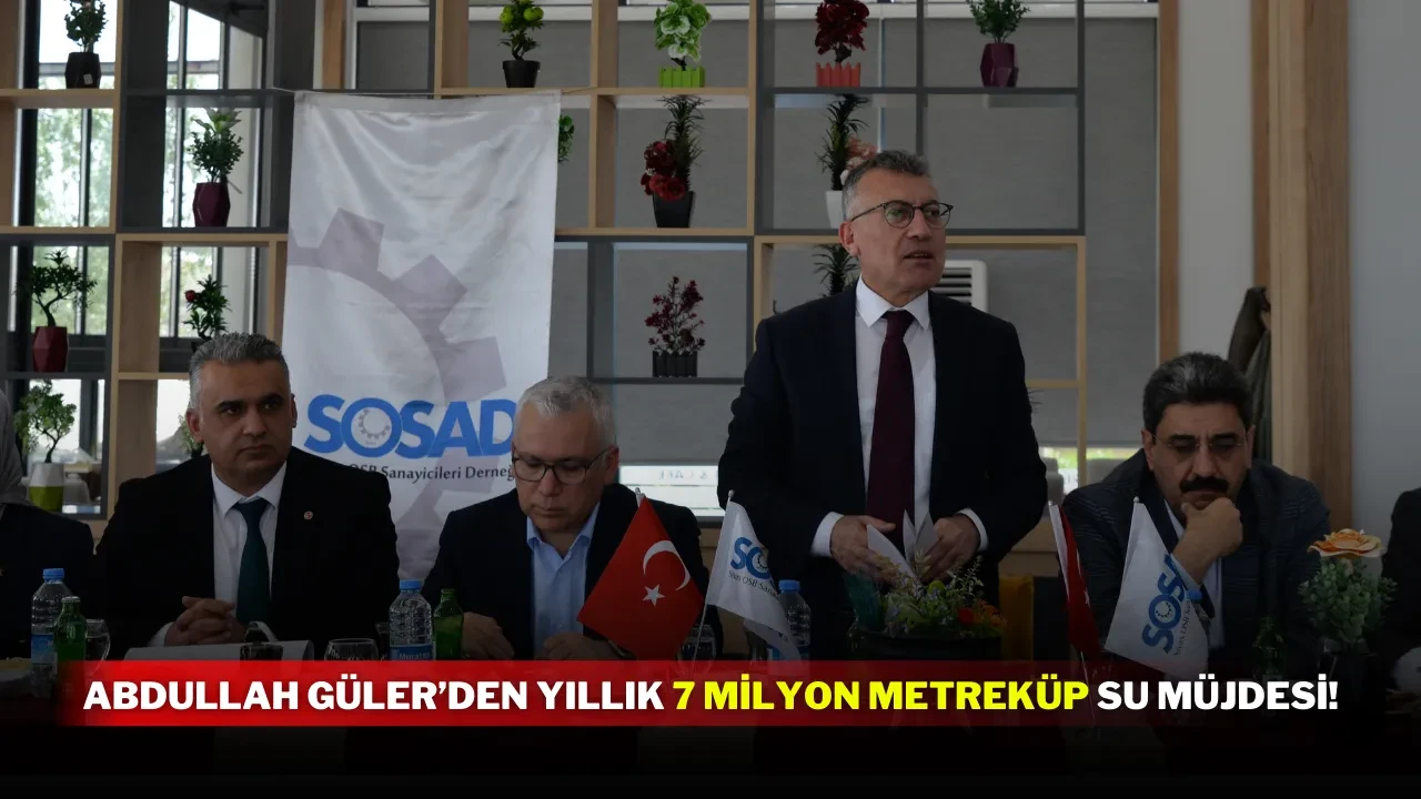 Abdullah Güler’den Yıllık 7 Milyon Metreküp Su Müjdesi!