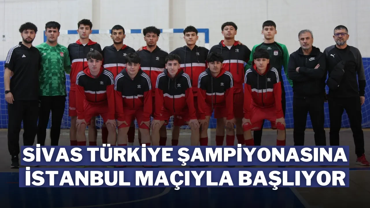 Sivas Türkiye Şampiyonasına İstanbul Maçıyla Başlıyor