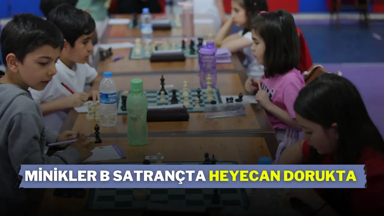 Minikler B Satrançta Heyecan Dorukta