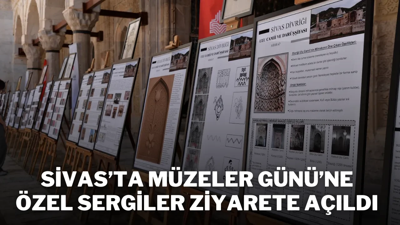 Sivas’ta Müzeler Günü’ne Özel Sergiler Ziyarete Açıldı