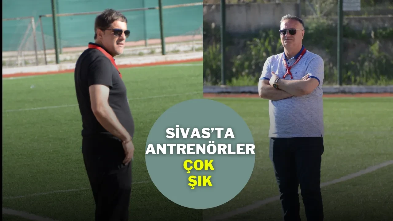Sivas’ta Antrenörler Çok Şık