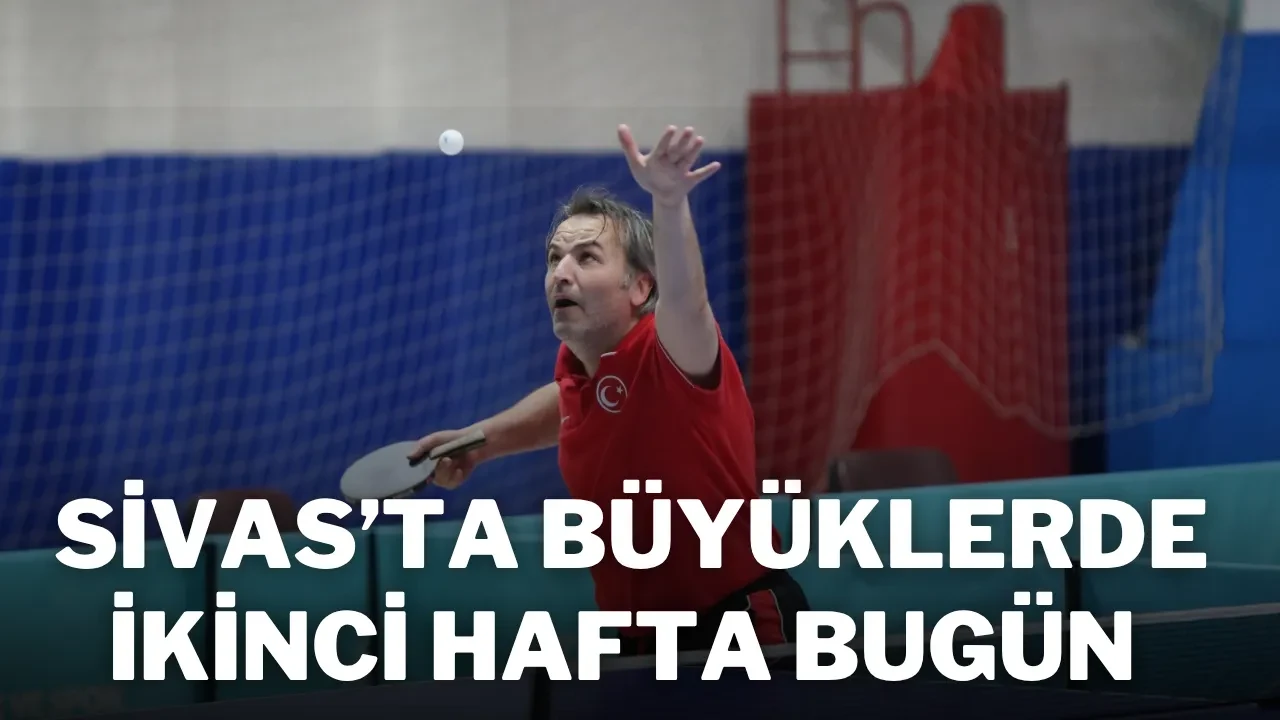 Sivas’ta Büyüklerde İkinci Hafta Bugün