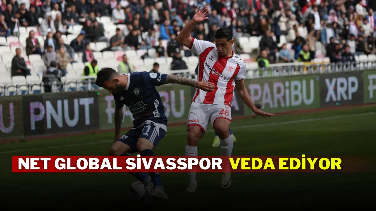 Net Global Sivasspor  Veda Ediyor