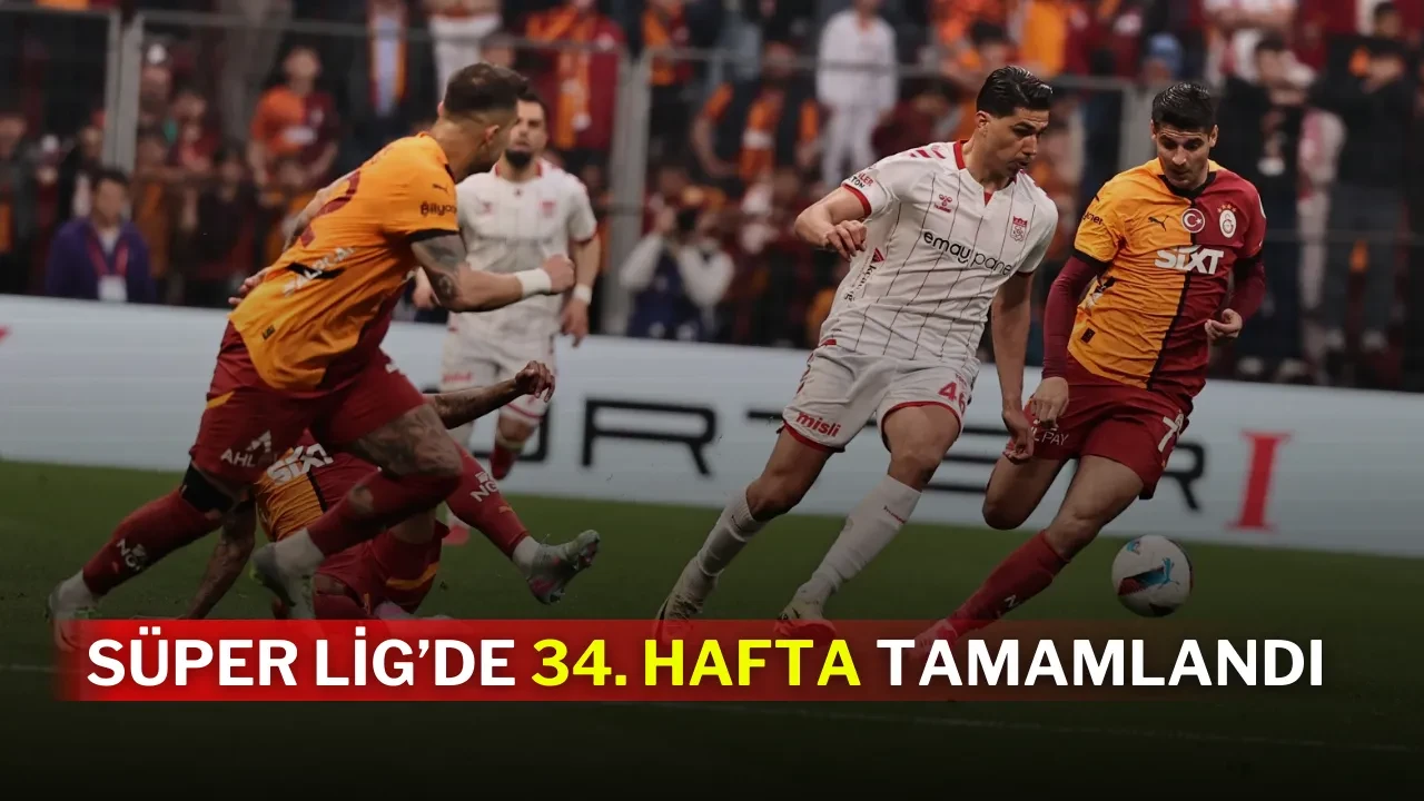 Süper Lig’de 34. Hafta Tamamlandı