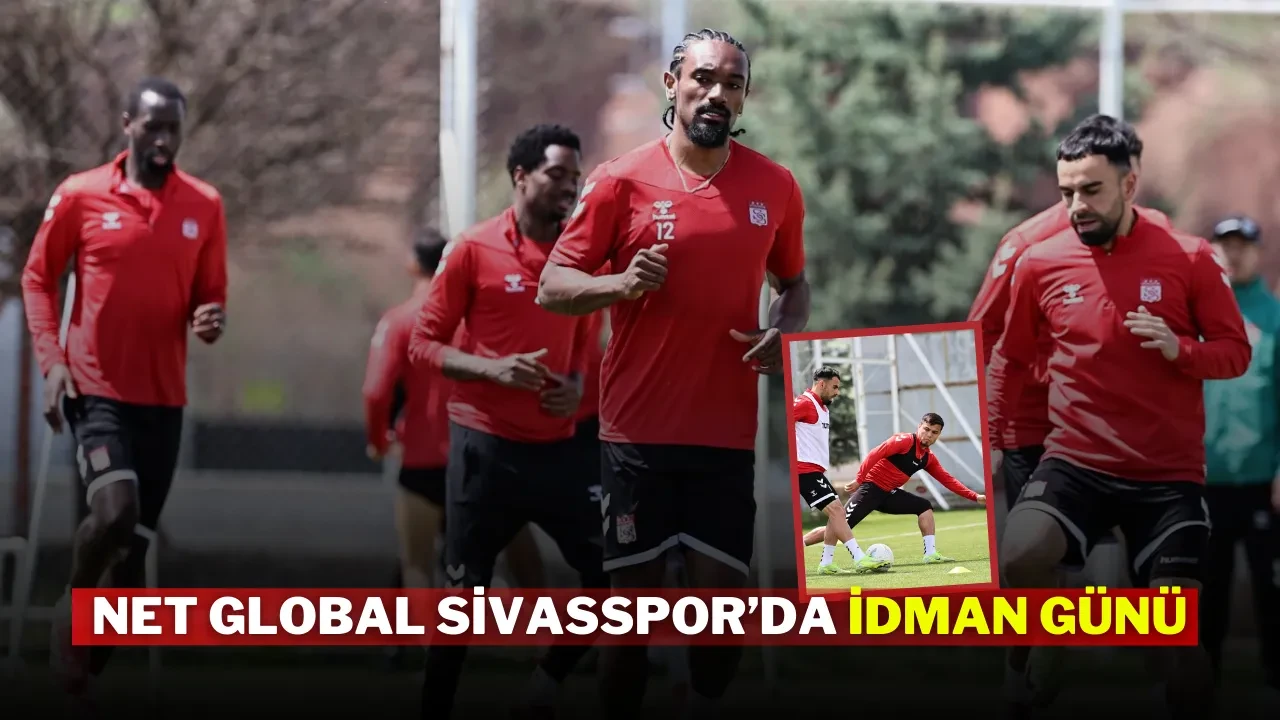 Net Global Sivasspor’da İdman Günü