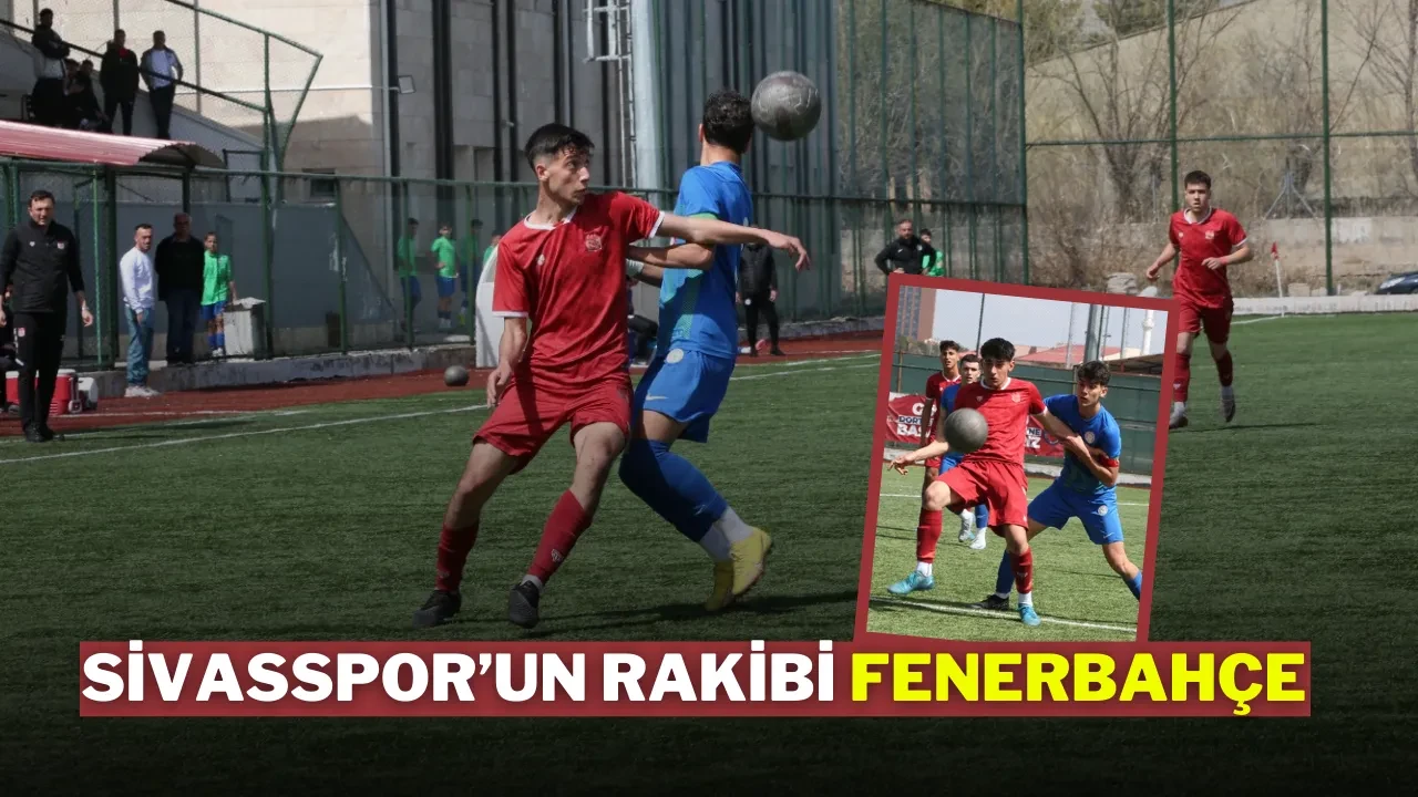 Sivasspor’un Rakibi Fenerbahçe