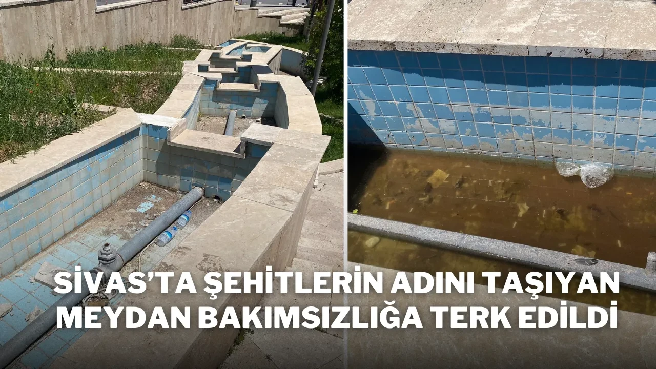 Sivas’ta Şehitlerin Adını Taşıyan Meydan Bakımsızlığa Terk Edildi