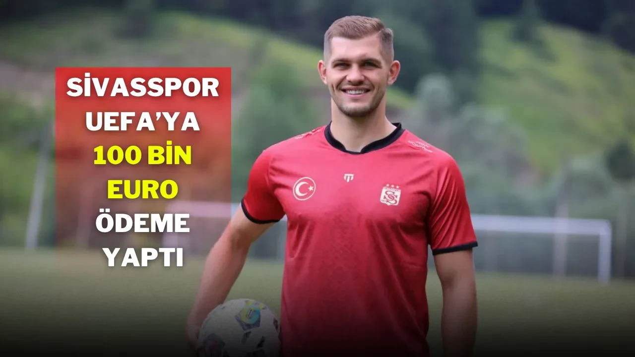 Sivasspor, UEFA’ya 100 Bin Euro Ödeme Yaptı