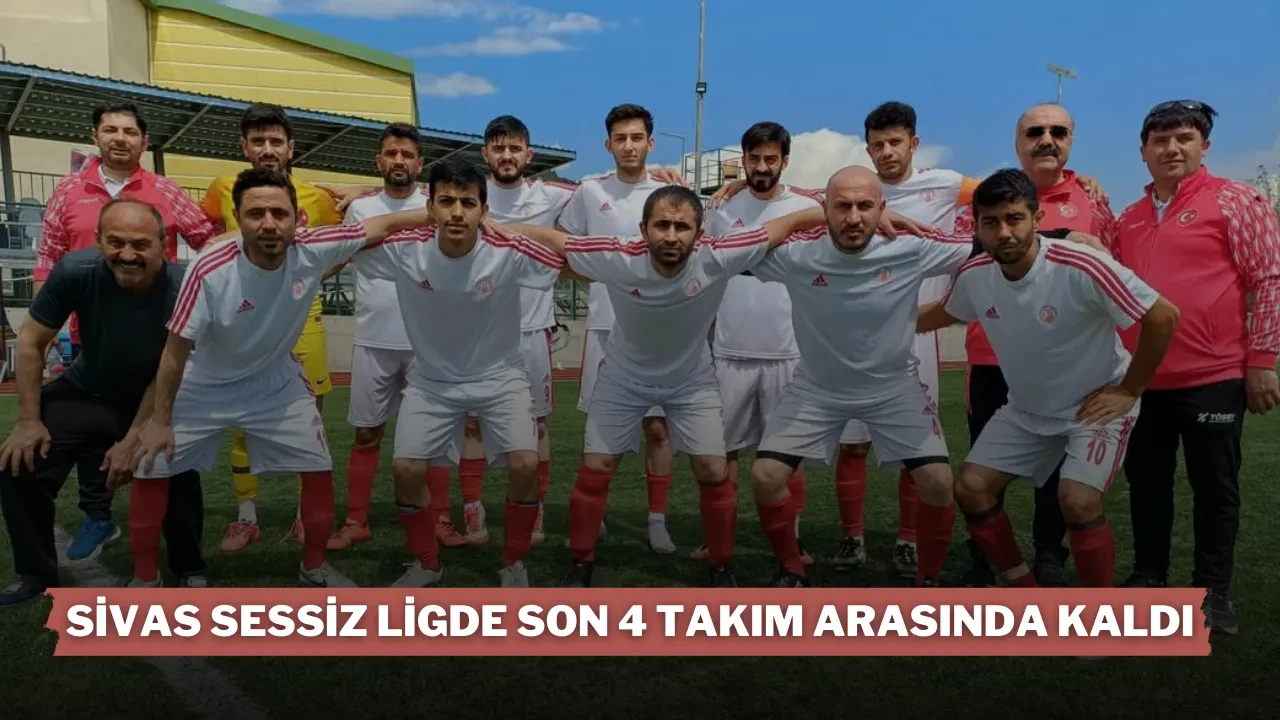 Sivas Sessiz Ligde Son 4 Takım Arasında Kaldı