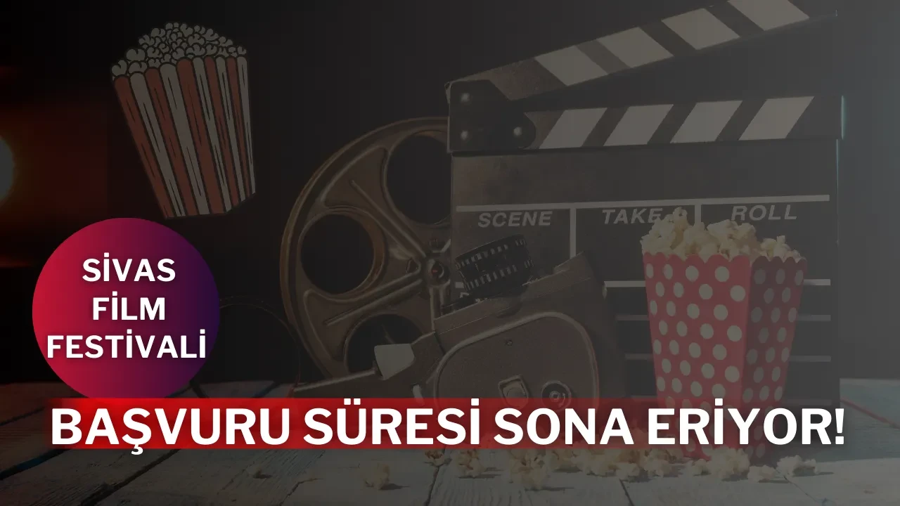Sivas Film Festivali Başvuru Süresi Sona Eriyor!